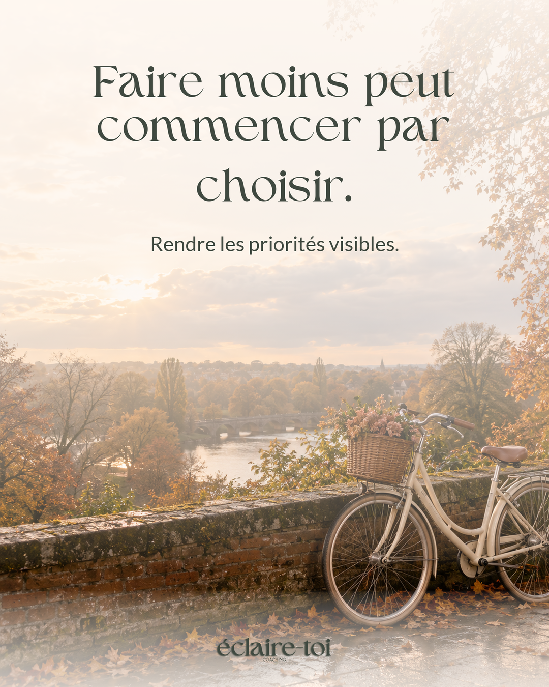 Page 1 sur 1. LinkedIn vertical 4:5, Lumière douce, Faire un détour (décor illustratif généré par IA). Texte : « Faire moins peut commencer par choisir. Rendre les priorités visibles. ». Éclaire-Toi.